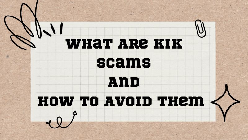 What Are Kik Scams And How To Avoid Them